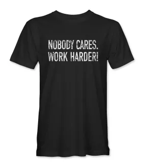 Cameron Hanes Nobody Cares Work Harder T-Shirt