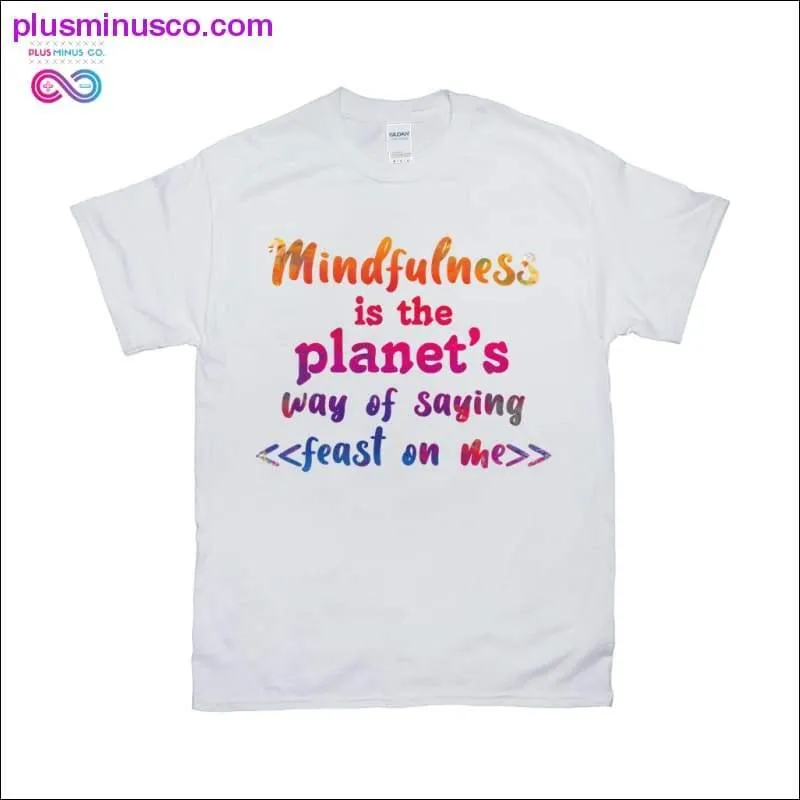 Mindfulness in the Planet's T-Shirts